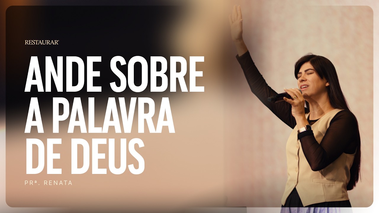 ANDE SOBRE A PALAVRA DE DEUS | PRª RENATA MATHEUS
