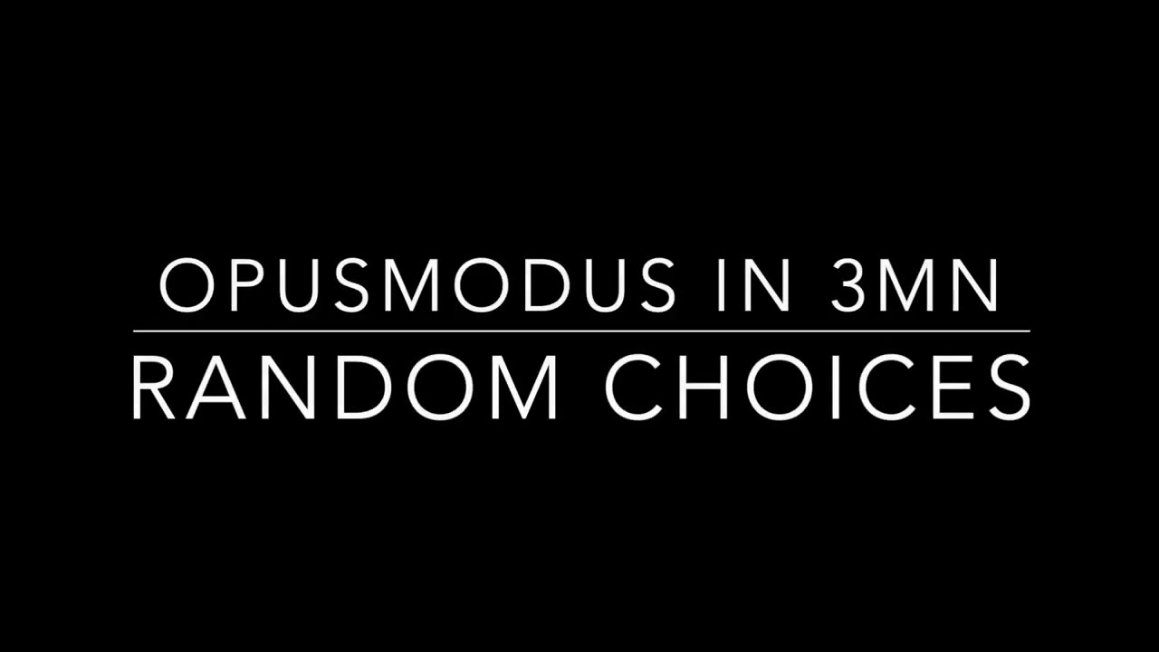 Opusmodus in 3mn - Random Choices