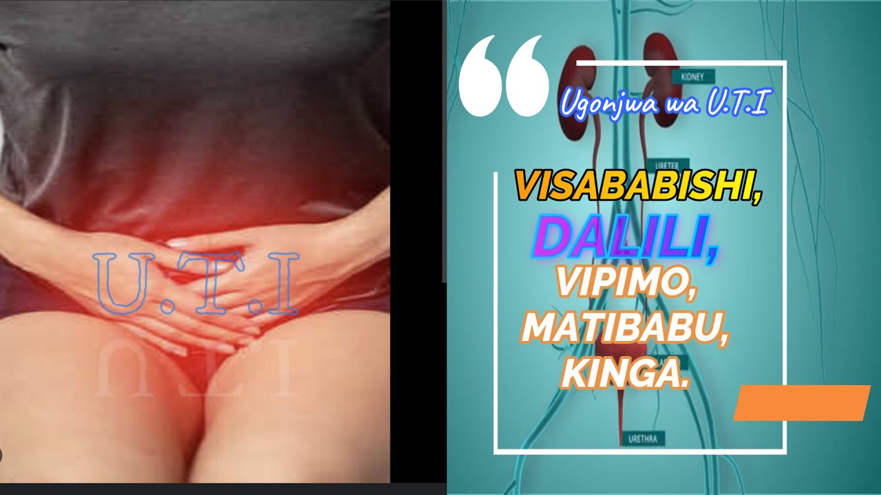 Wananchi  waelezwa kwaundani kuhusu U.T.I(visababishi,Dalili,Vipimo,Matibabu na kinga )