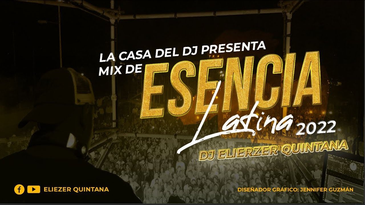 ESENCIA LATINA 2022 ft DJ ELIEZER QUINTANA LA CASA DEL DJ