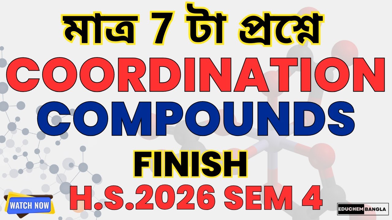 Coordination Compounds | Confirmed Questions | HS 2026 Semester 4 Chemistry | WBCHSE | HS 2026