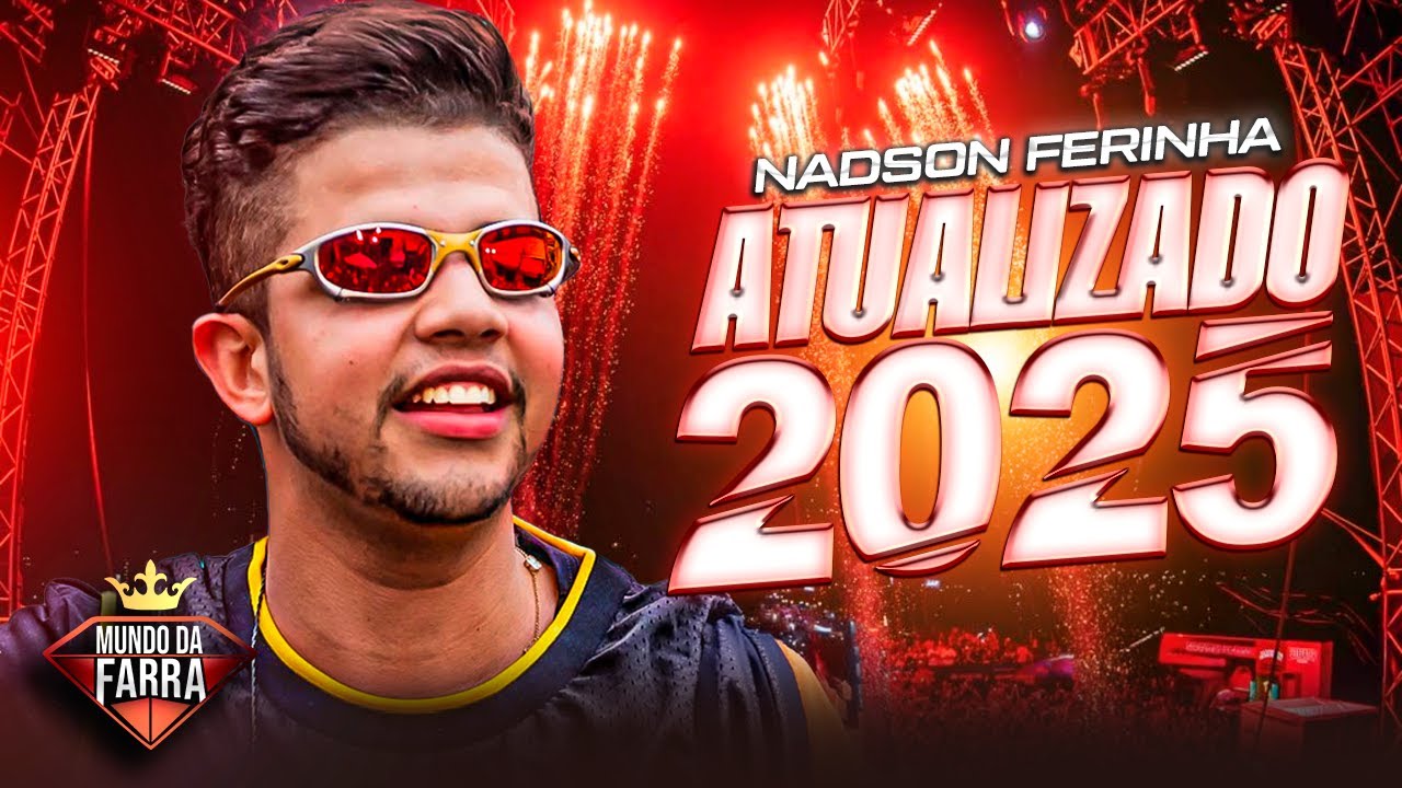 NADSON FERINHA ATUALIZADO 2025 - REPERTÓRIO NOVO - MÚSICAS NOVAS - VOU COMEÇAR A NÃO PRESTAR