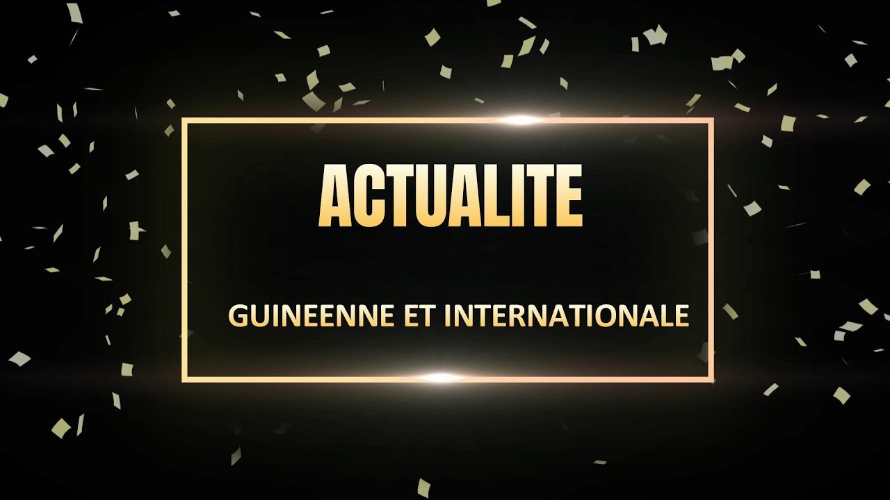 ACTUALITE GUINEENNE @SIRANKATV @457tvguinée