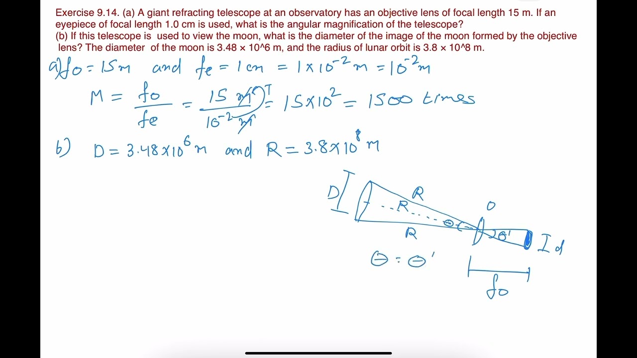 Exercise 9.14 Physics 12. A giant refracting telescope at an observatory has an objectivelens of foc