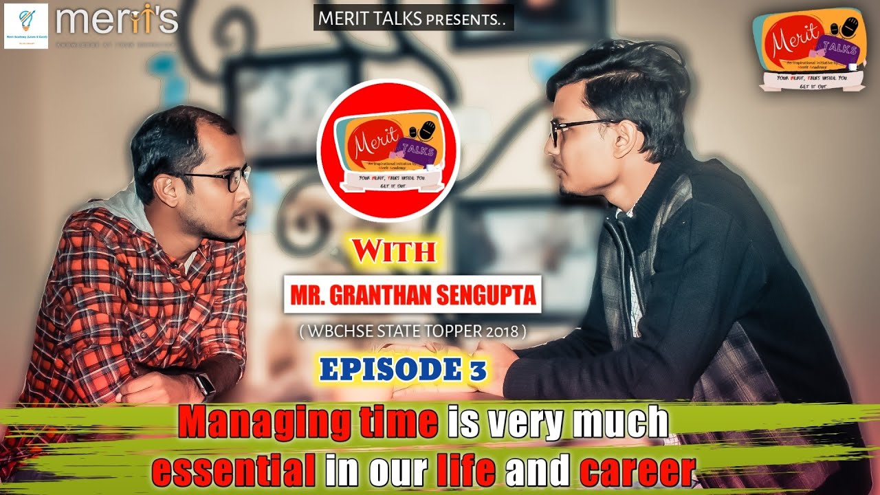 Managing time is very much important in our life and career | Mr. Granthan Sengupta | Episode 3