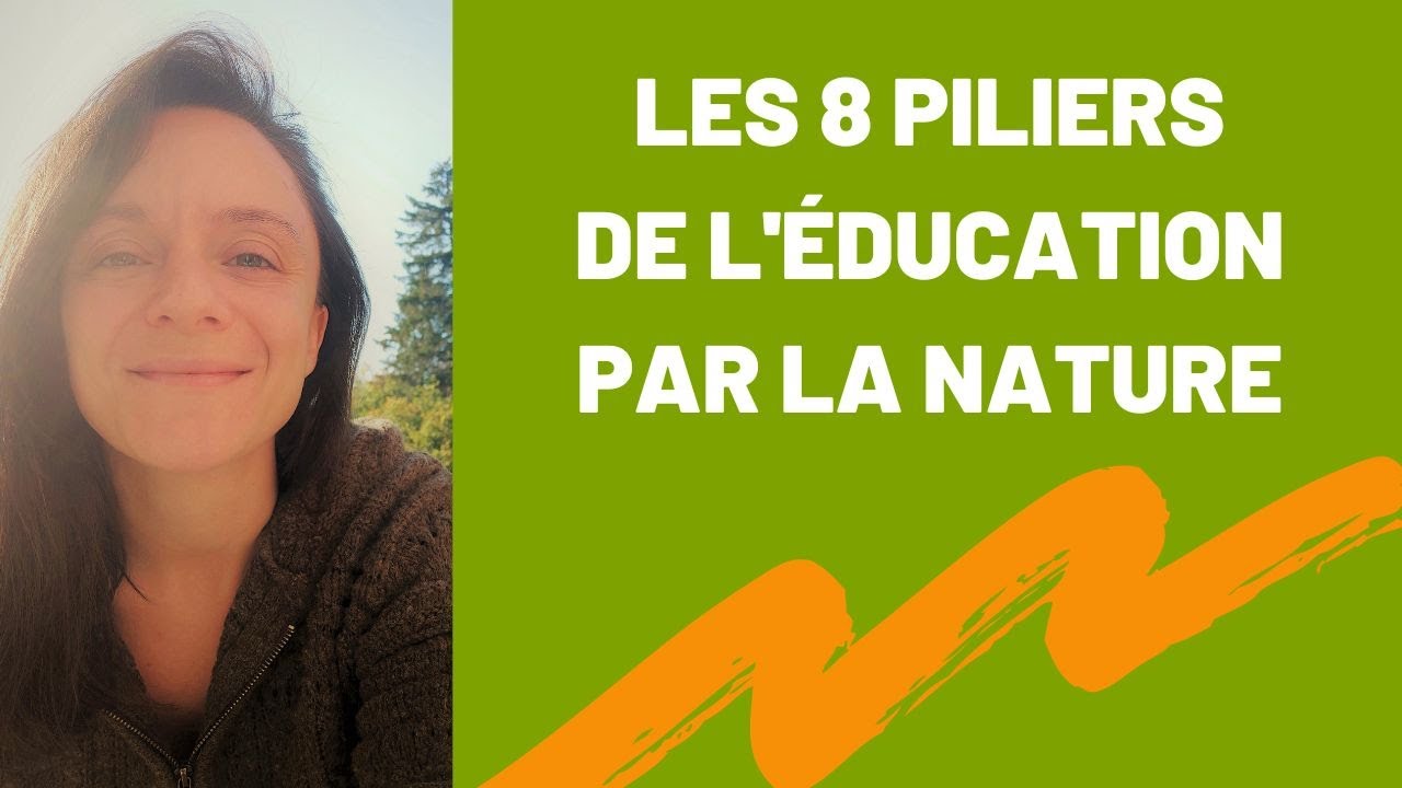 Les 8 piliers de l'éducation par la nature [S.2 - Ep.10]