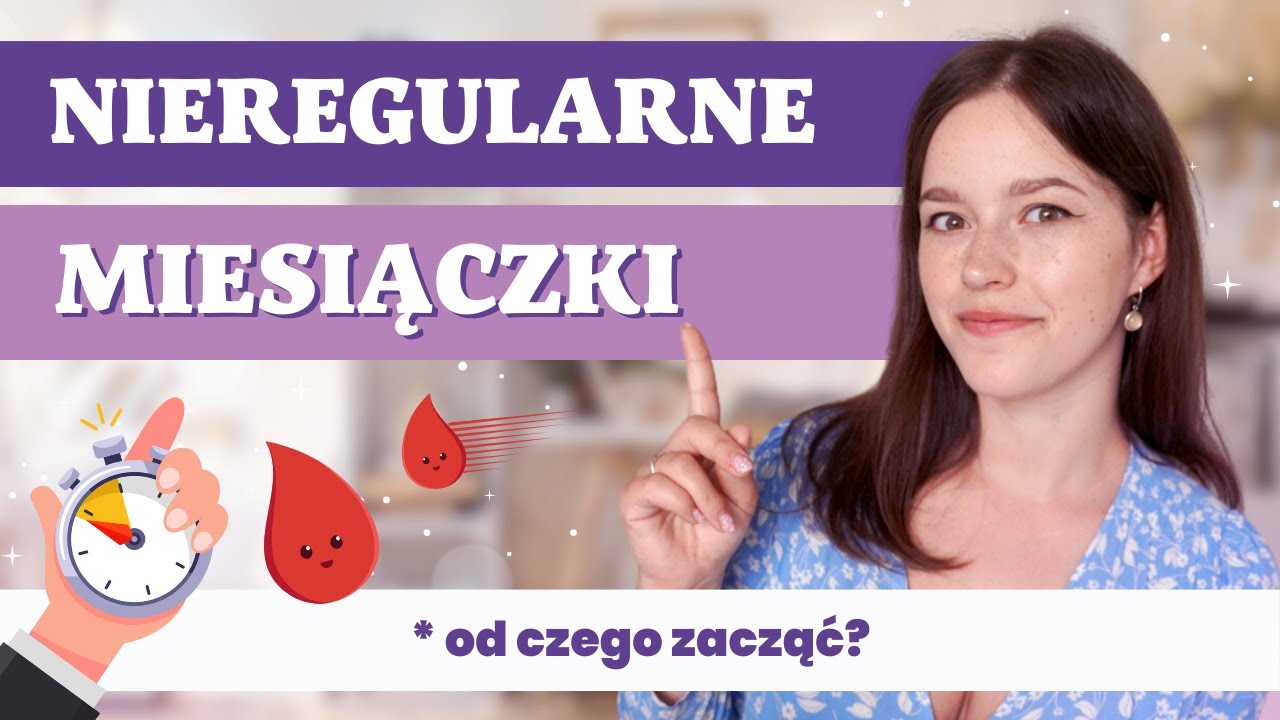 Nieregularne miesiączki - zacznij od tych 4 kroków