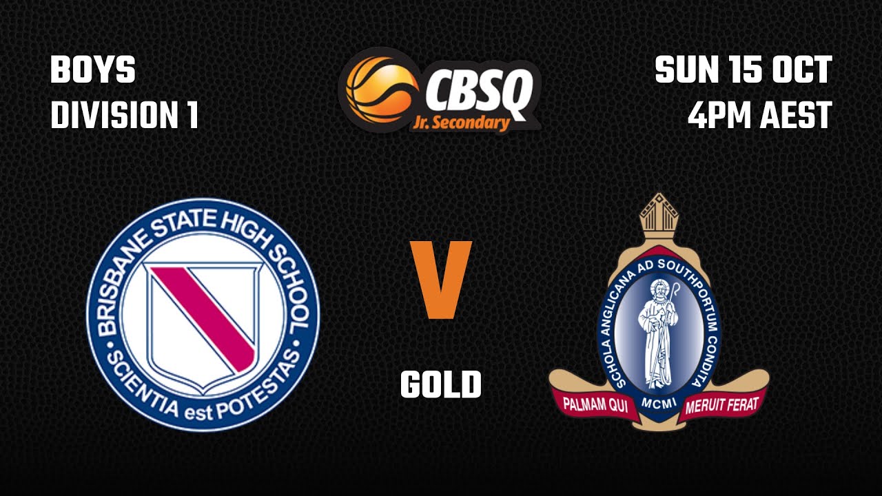 CBSQ Jnr. Secondary Finals Day - Boys Div 1 - Gold Medal Match - Brisbane State High vs TSS