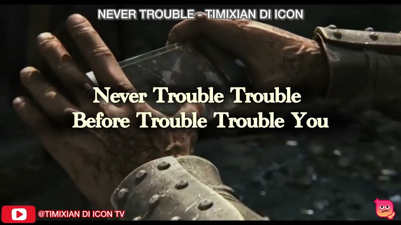 NEVER TROUBLE- TIMIXIAN DI ICON