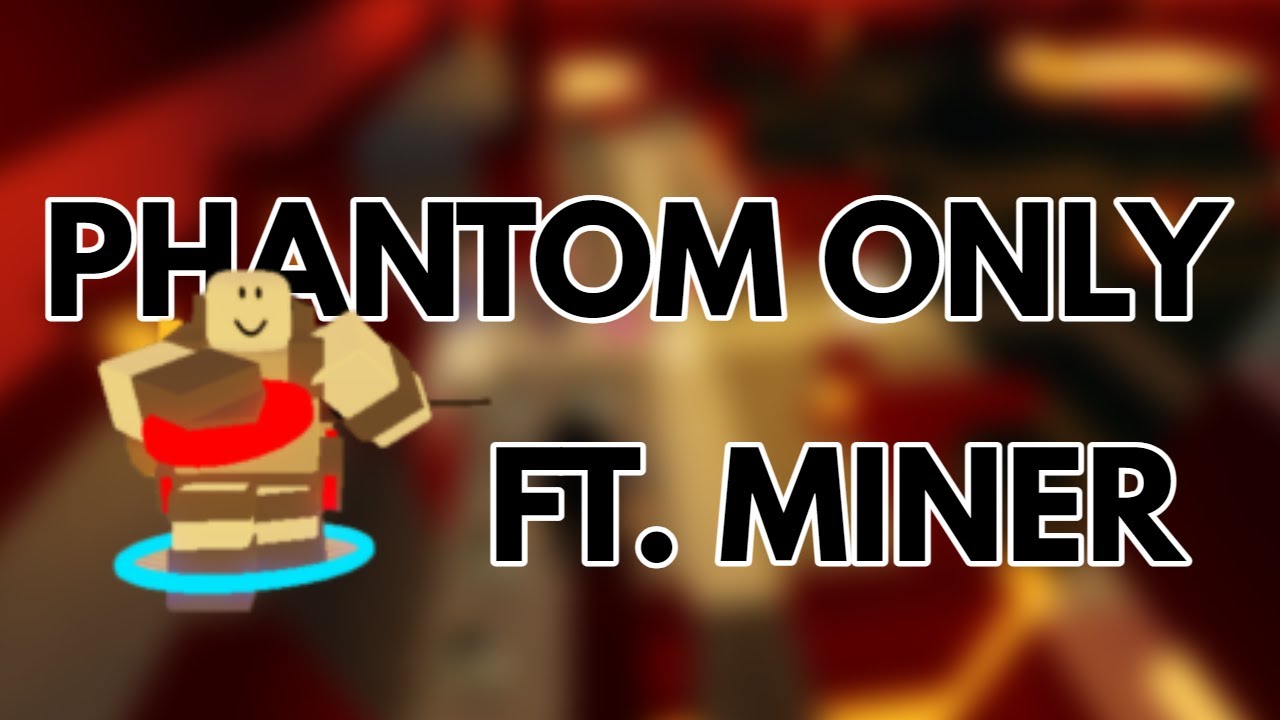 How far with phantom only? (FT. MINER) | CTD [ROBLOX]