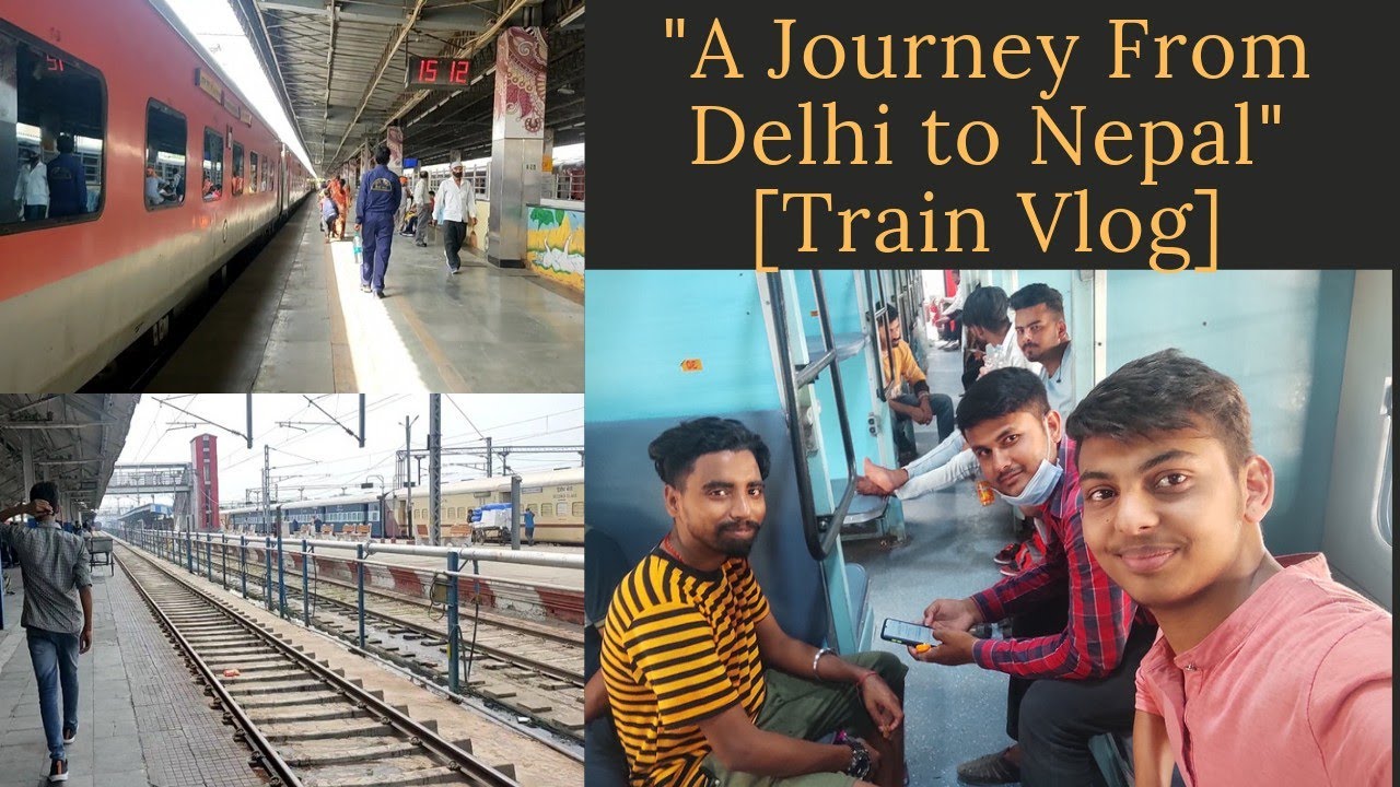 Delhi to Raxaul by Train and then Nepal |Train Vlog from Anand Vihar to Raxaul
