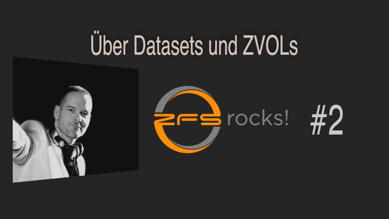 #zfsrocks 002 - Über Datasets und ZVOLs