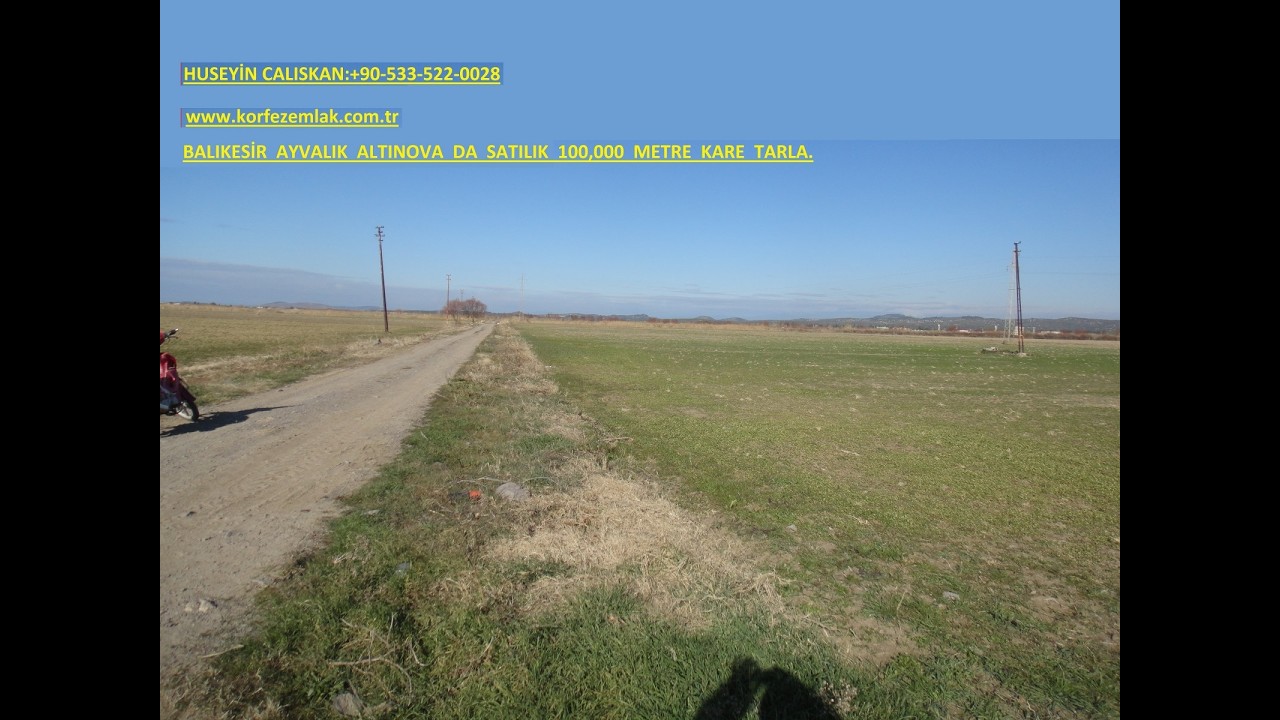 BALIKESİR AYVALIK ALTINOVA DA SATILIK 100 DÖNÜM TARLA.KOD:2753.HÜSEYİN ÇALIŞKAN:0-533-522-0028