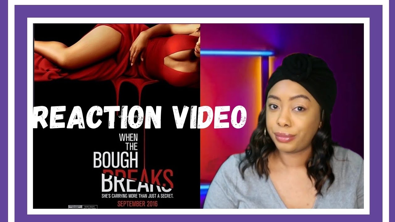 When the Bough Breaks (2016)| Reaction | A new kind of baby mama drama| Celebrating Black Cinema