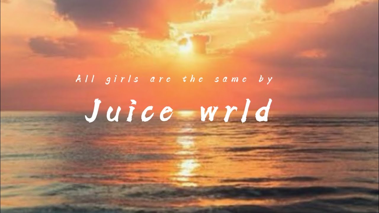 All Girls are the same(official music video)by:juice wrld