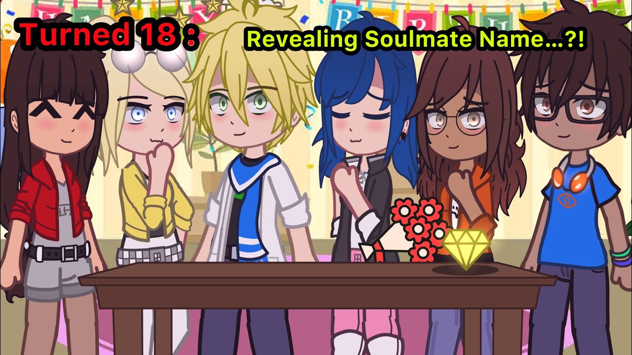 💕❤️Your Soulmate Name will be Appear on Your 18 Birthday?!💔💕//Meme // Gacha // Trend //Mlb