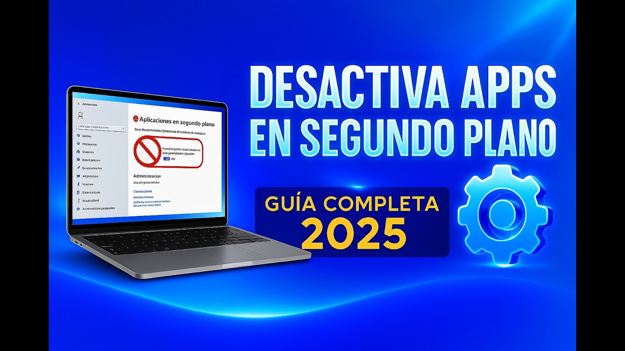 Cómo DESACTIVAR Aplicaciones en Segundo Plano en Windows 11 (Guía Completa 2025)