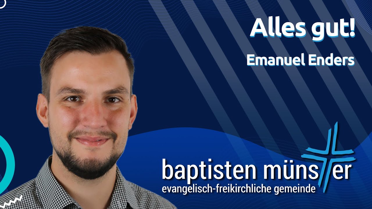 GEMEINDE-Alles gut!? | Baptisten Münster