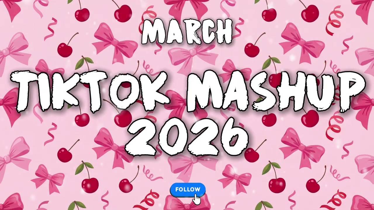 Tiktok Mashup March 💖🎀2026🎀💖 (Not Clean)