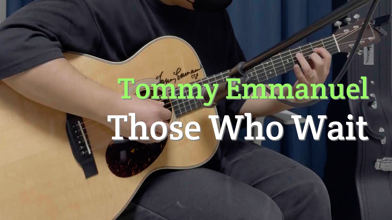 (Tommy Emmanuel) Those Who Wait Guitar Cover