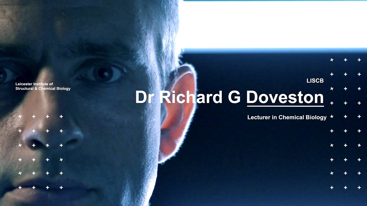 Leicester Institute of Structural & Chemical Biology - Dr Richard G Doveston