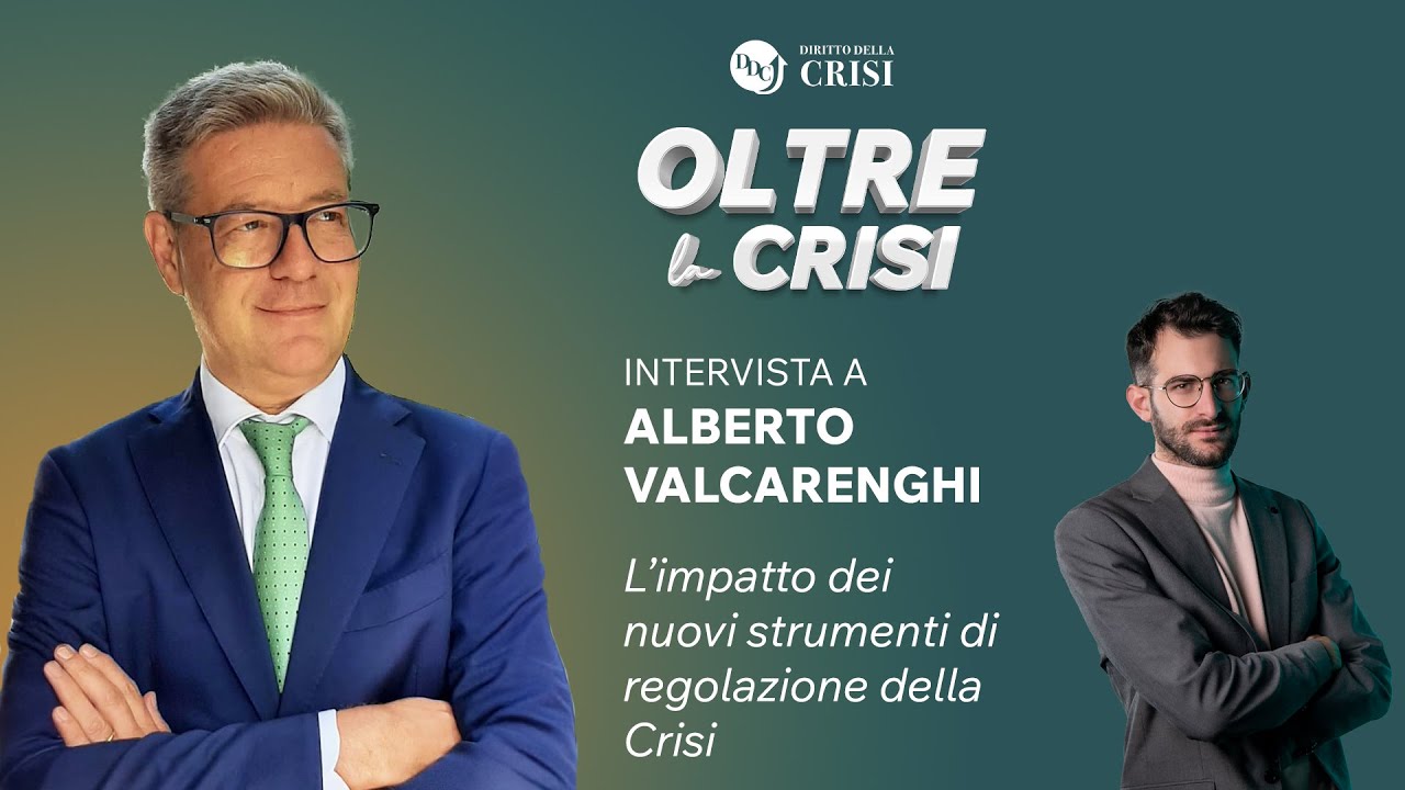 OLTRE LA CRISI - Puntata 15/2025: L’impatto dei nuovi strumenti di regolazione della Crisi