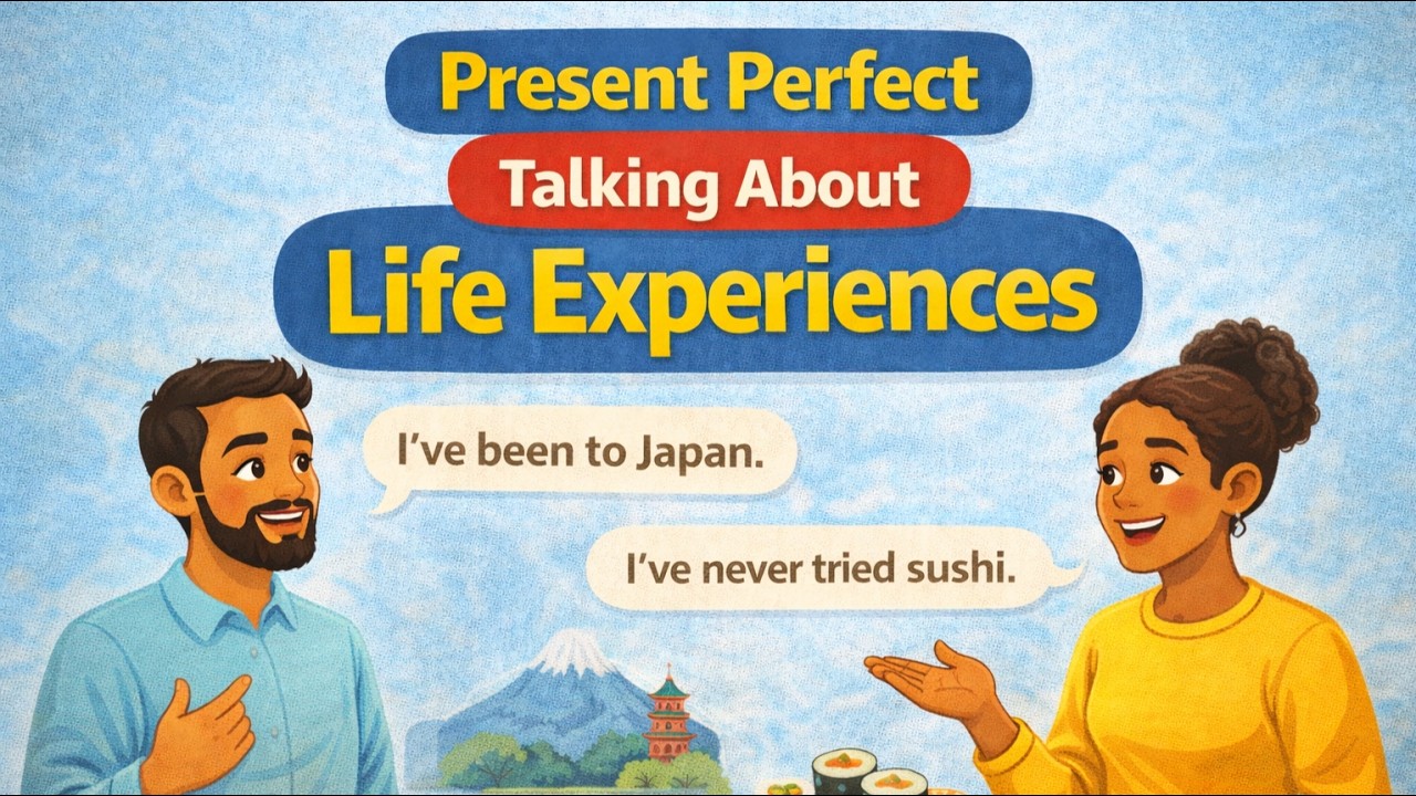 Present Perfect in English | Talk About Life Experiences | Easy English Conversation for Beginners