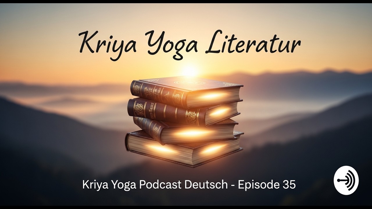 35 Kriya Literatur: Yogananda, Lehrbriefe, Purana Purusha & moderne Quellen – was wirklich hilft
