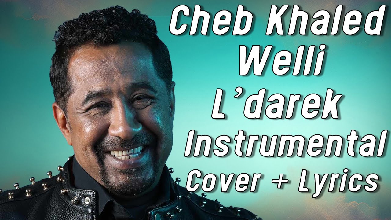 Cheb Khaled - Welli Ldarek | Instrumental Cover By Amine Chaari + Lyrics | |4K|