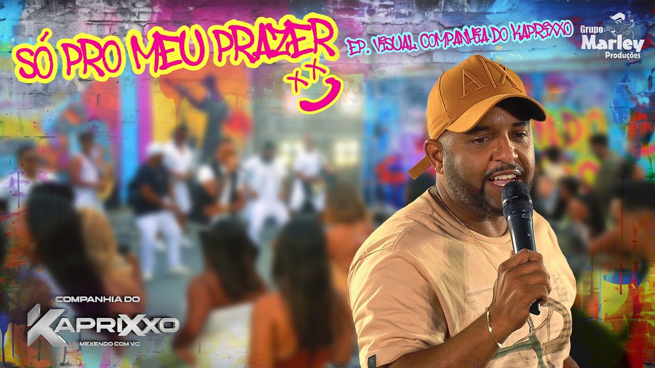 Companhia do Kaprixxo - Só Pro Meu Prazer - EP. Visual 1