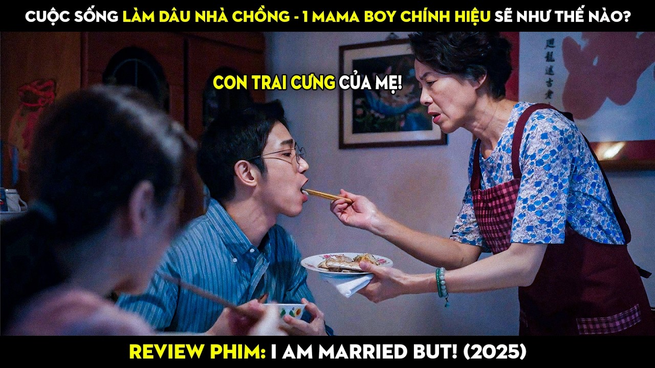 [REVIEW PHIM 2025] Làm Dâu nhà Mama Boy sẽ như thế nào?