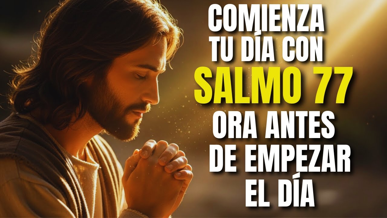 COMIENZA TU DÍA CON EL SALMO 77! #oracióndelamañana