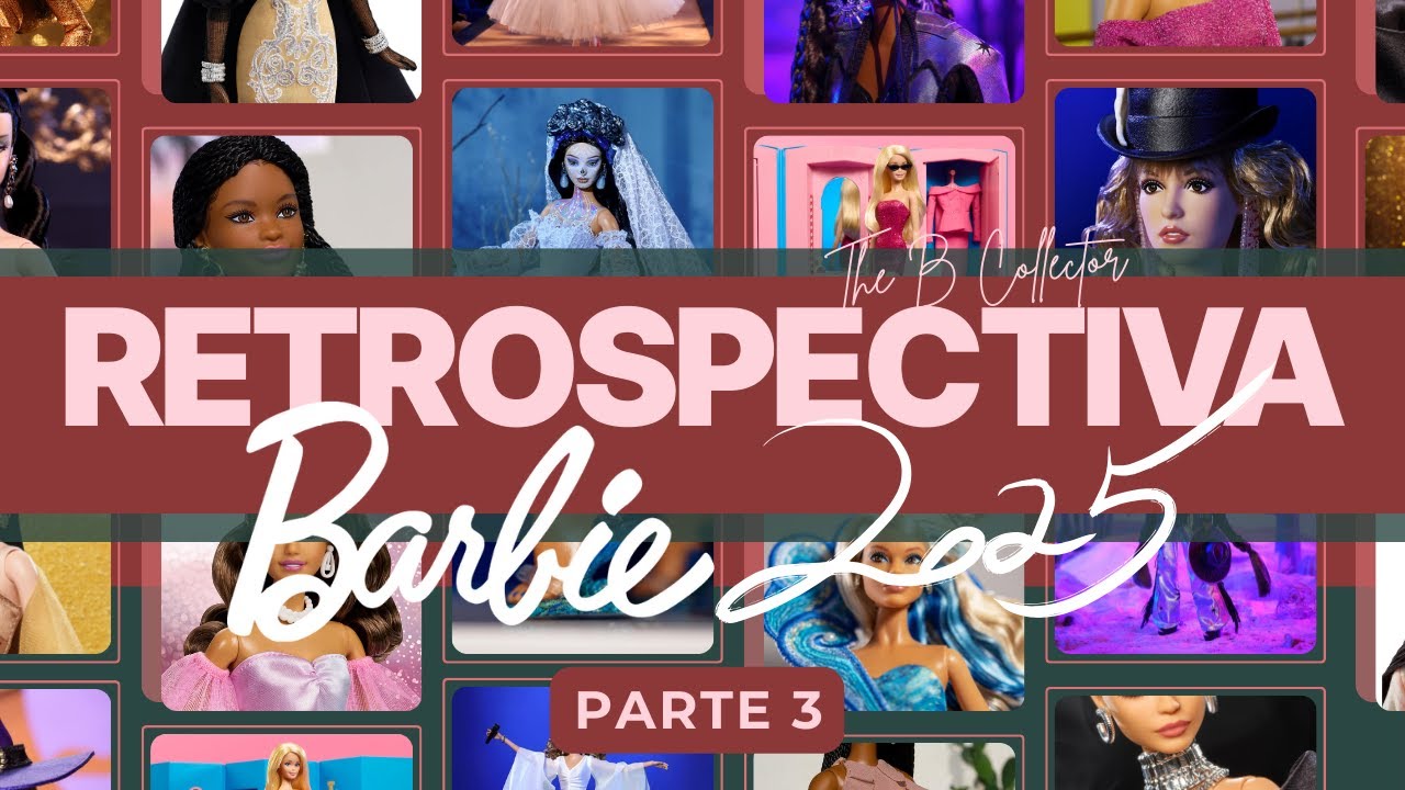 Retrospectiva Barbie 2025 (Parte 3)