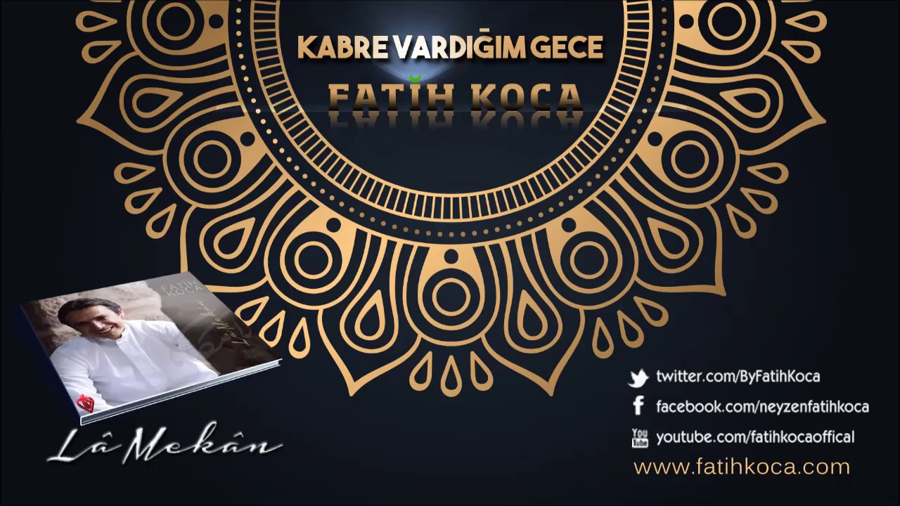 Fatih Koca - Kabre Vardığım Gece - Lâ Mekân Albümünden