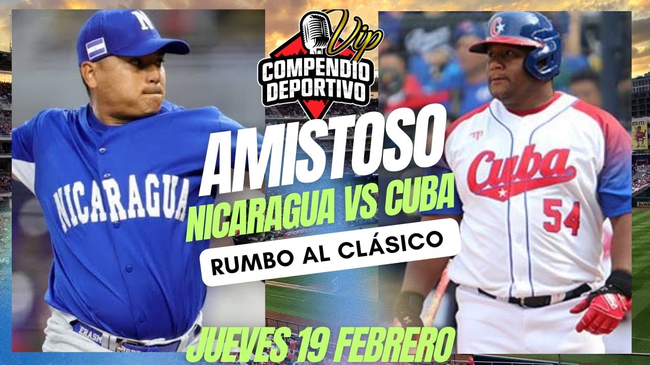 🔴 EN VIVO: NICARAGUA VS CUBA ⚾​ AMISTOSO RUMBO AL CL&Aacute;SICO MUNDIAL / JUEVES 19 FEBRERO