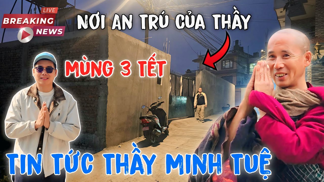 Kathmandu sáng 19/02 tin tức Thầy Minh Tuệ tại điểm mới