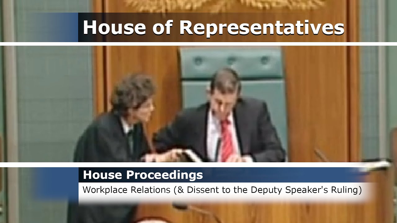 House Proceedings - Workplace Relations (& Dissent to the Deputy Speaker's Ruling) (2008)