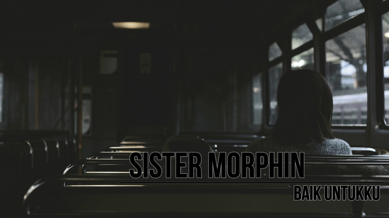 Sister Morphin - Baik Untukku