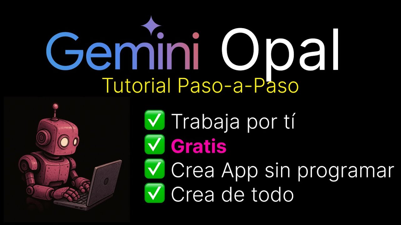 Tutorial Gemini Opal: Crea Mini Apps de IA Sin Saber Programar