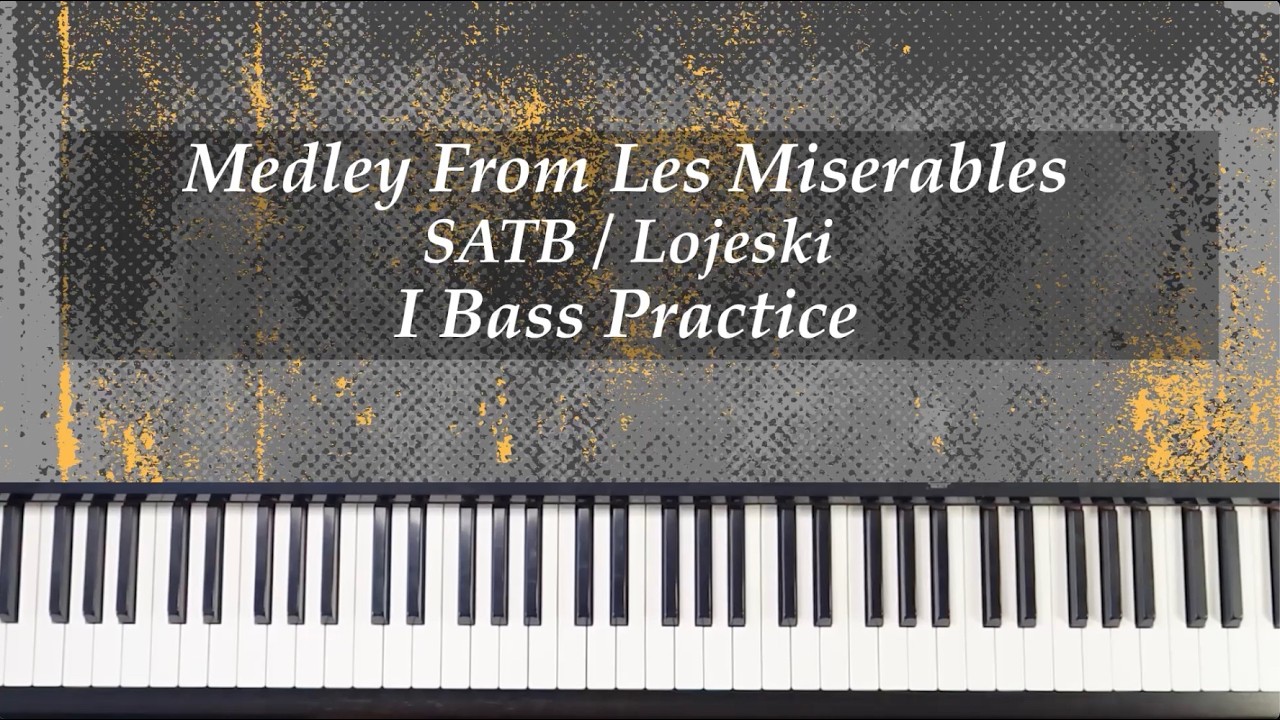 Medley From Les Miserables - SATB - Lojeski - I Bass Practice with Brenda