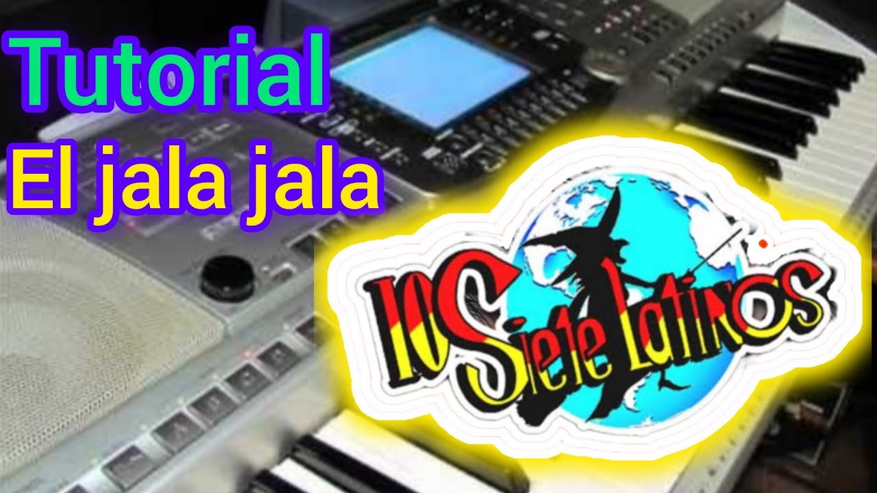 Jala jala_Los siete latinos tutorial  *Inoss Mendoza el real de los teclados*
