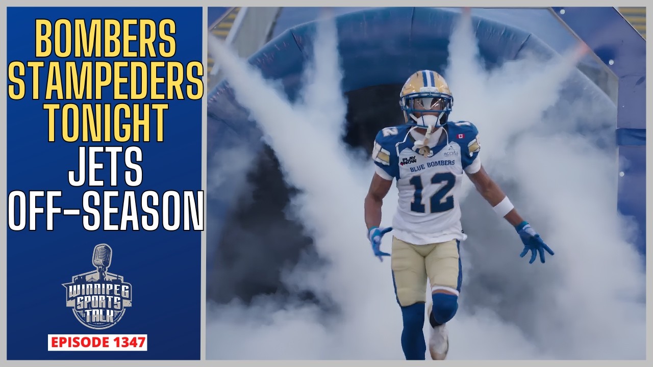 Winnipeg Blue Bombers host Calgary Stampeders tonight, Winnipeg Jets off-season talk