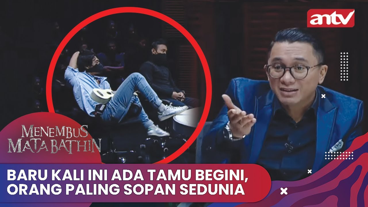 Baru Kali Ini Ada Tamu Begini, Orang Paling Sopan Sedunia | Menembus Mata Batin ANTV Eps 264 FULL