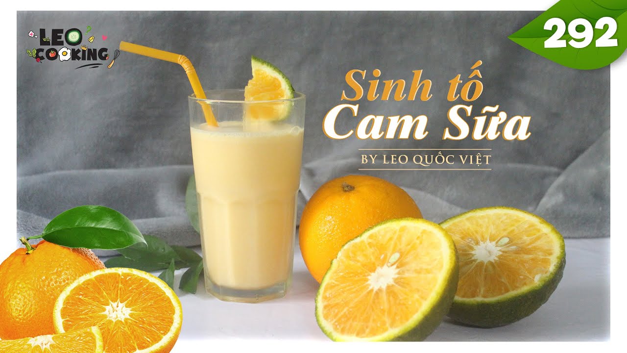 Cách pha chế SINH TỐ CAM SỮA 🍊🥛 bổ sung vitamin và 'năng lượng tích cực' nhé 🍊🍊 LEO COOKING 292
