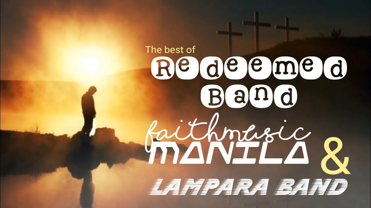 THE BEST OF THE REDEEMED BAND, FAITHMUSIC MANILA, & LAMPARA BAND FULLHD 1080p
