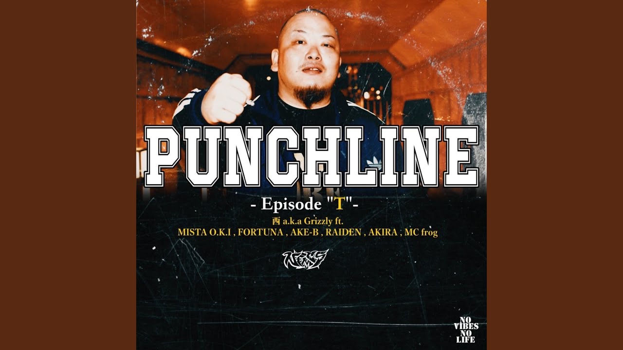 PUNCHLINE (feat. MISTA O.K.I, FORTUNA, AKE-B, RAIDEN, AKIRA & MCfrog) (-Episode