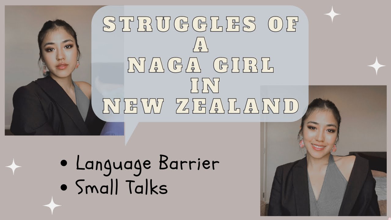 STRUGGLES OF A NAGA GIRL IN NEW ZEALAND !!!