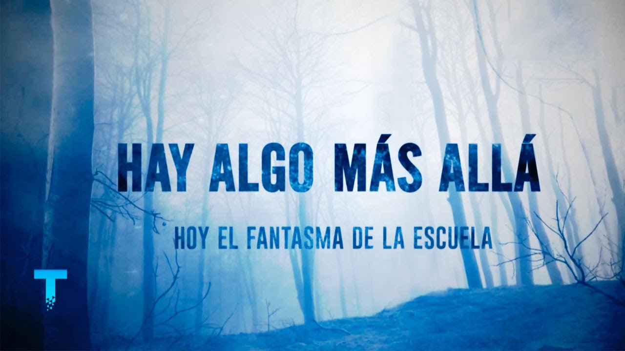HAY ALGO MÁS ALLÁ: El fantasma de la escuela