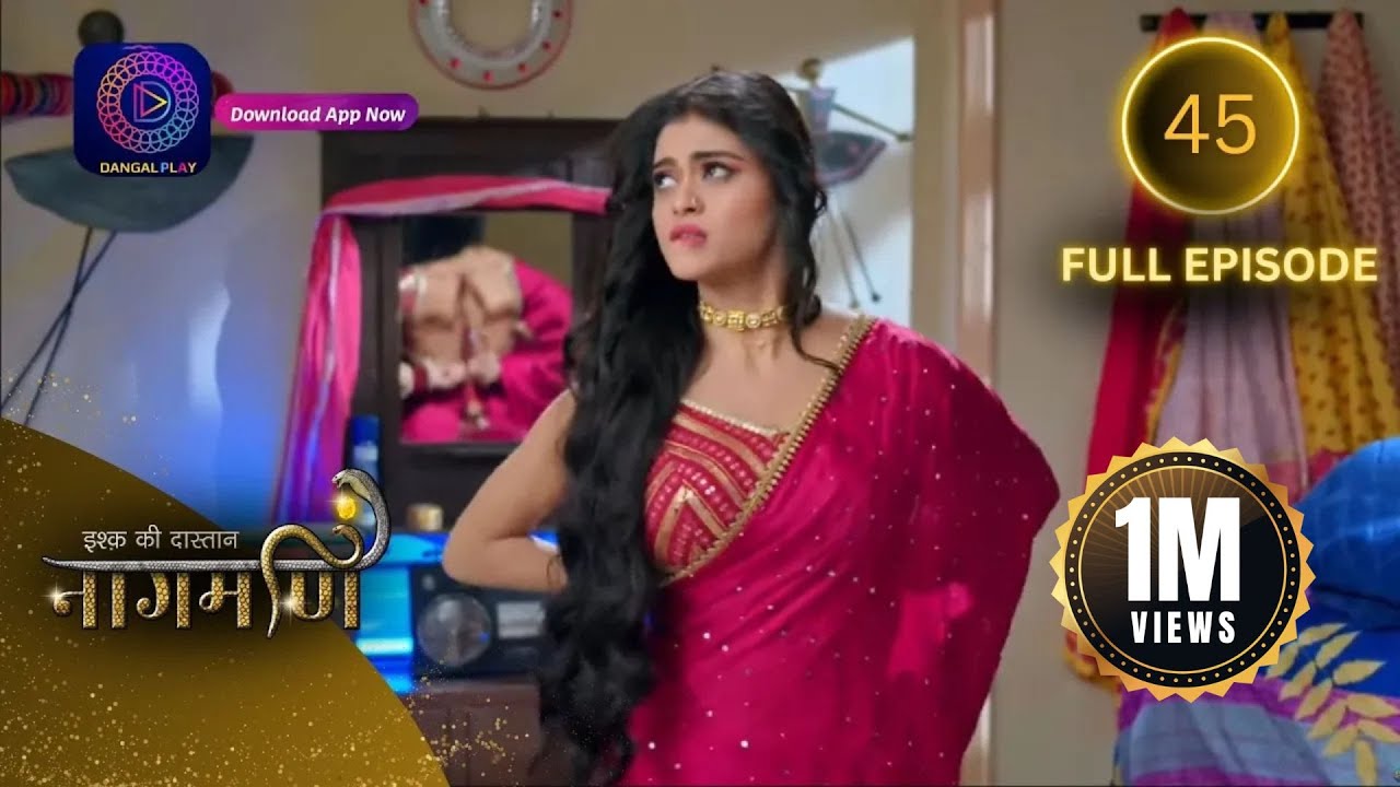 Full Episode - Ishq Ki Dastaan नागमणि  - 45 | Naagmani | Dangal 2
