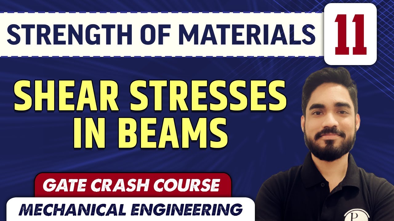 Strength of Materials 11 l Shear Stresses in Beams l Mechanical Engineering | GATE Crash Course